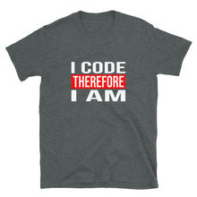 Load image into Gallery viewer, I Code Therefore I Am Short-Sleeve Unisex Programmer T-Shirt
