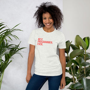 Best Programmer Ever Unisex Shirt [Be proud!]