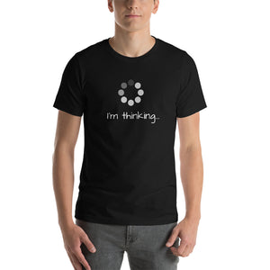 I'm Thinking Unisex Programmer Shirt [Think hard!]