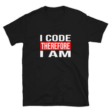 Load image into Gallery viewer, I Code Therefore I Am Short-Sleeve Unisex Programmer T-Shirt
