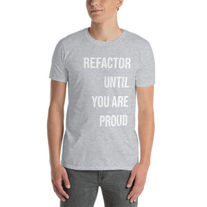 Refactor Until You Are Proud T-Shirt