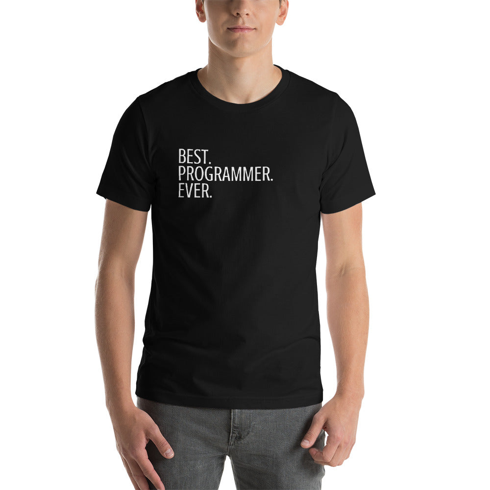 Best Programmer Ever Unisex Shirt [Be proud!]