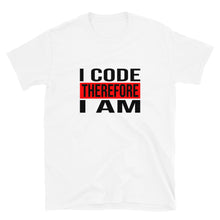 Load image into Gallery viewer, I Code Therefore I Am Short-Sleeve Unisex Programmer T-Shirt
